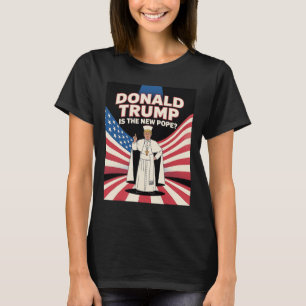 Funny Pope And President Donald Trump2 T-Shirt