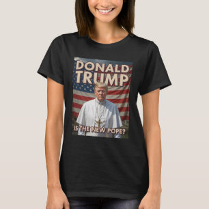 Funny Pope And President Donald Trump5  T-Shirt