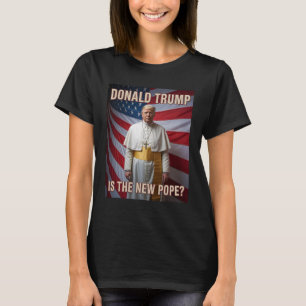 Funny Pope And President Donald Trump6 T-Shirt