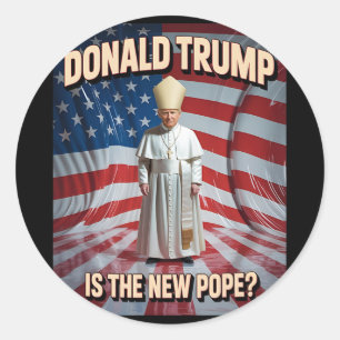 Funny Pope And President Donald Trump7 Classic Round Sticker