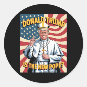 Funny Pope And President Donald Trump8 Classic Round Sticker