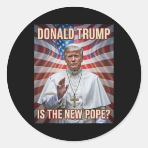 Funny Pope And President Donald Trump9  Classic Round Sticker