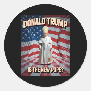 Funny Pope And President Donald Trump Classic Round Sticker