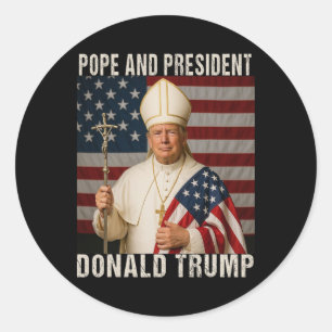 Funny Pope Trump And President Donald Trump Classic Round Sticker