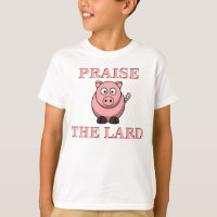 Funny Pork Bacon Praise the Lard Piggy
