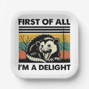 Funny Possum Quote - First of All I'm a Delight  Paper Plate