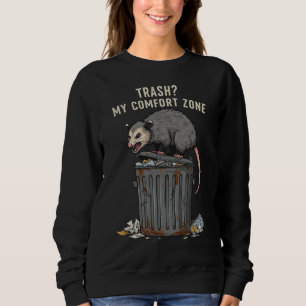 Funny Possum T-Shirt – Trash? My Comfort Zone, Sweatshirt