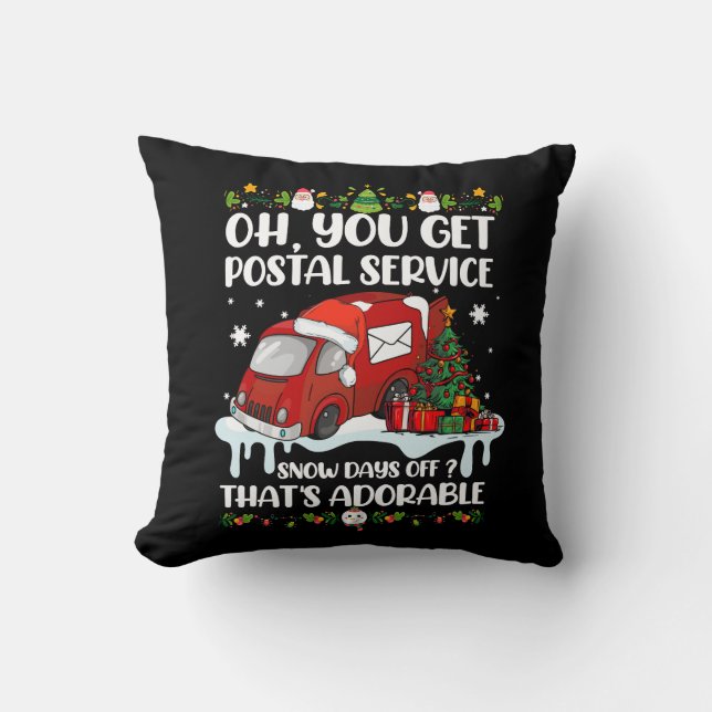 Funny Postal Worker Christmas Joke Mailman You Get Cushion (Front)