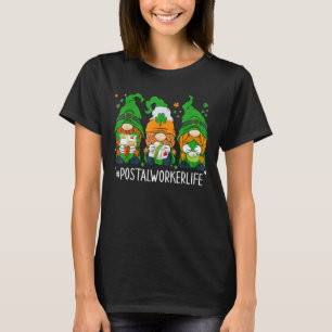 Funny Postal Worker Life Gnomes Happy St Patricks T-Shirt