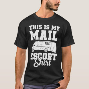Funny Postal Worker Postman Mail Escort Mail Carri T-Shirt