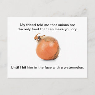Funny Postcard - "My Friend Told Me That Onions.."
