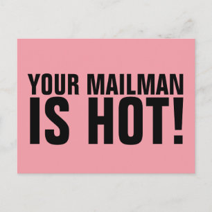 FUNNY POSTCARDS, YOUR MAILMAN IS HOT! POSTCARD