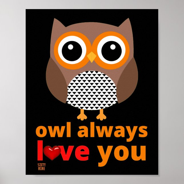 funny poster  "OWL ALWAYS LOVE YOU" (Front)