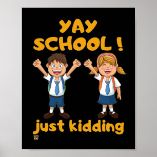 funny poster  "YAY SCHOOL"