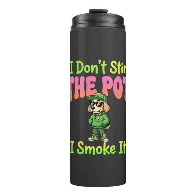 Funny Pot Smoking Dog Stoner Thermal Tumbler (Front)