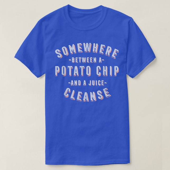 Funny Potato Chip and a Juice Cleanse Potato Chips T-Shirt (Design Front)