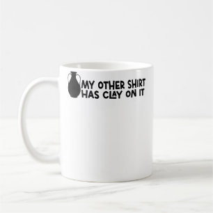 Funny Pottery Ceramic Artists My Other Has Clay On Coffee Mug