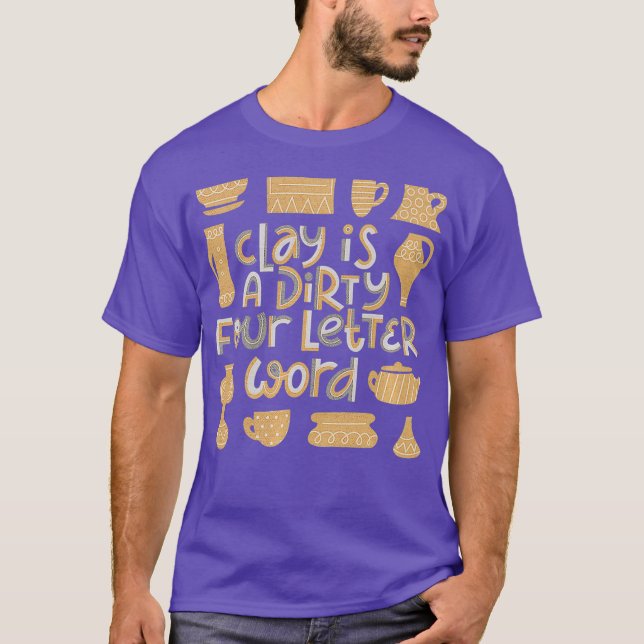 Funny Pottery Clay Quote for Potters Premium T-Shirt (Front)