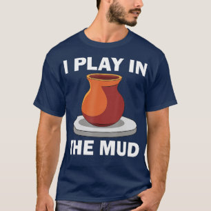 Funny Pottery Gift For Men Women Cool Pot Pottery T-Shirt
