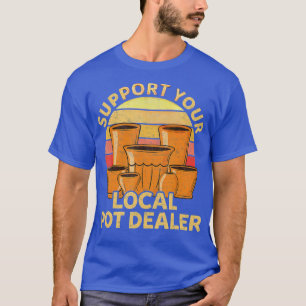 Funny Pottery Gift For Pot Dealer Men Women Potter T-Shirt