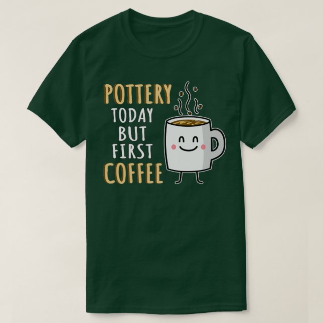 Funny Pottery Humour T-Shirt (Design Front)