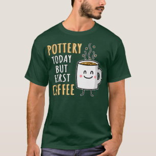 Funny Pottery Humour T-Shirt