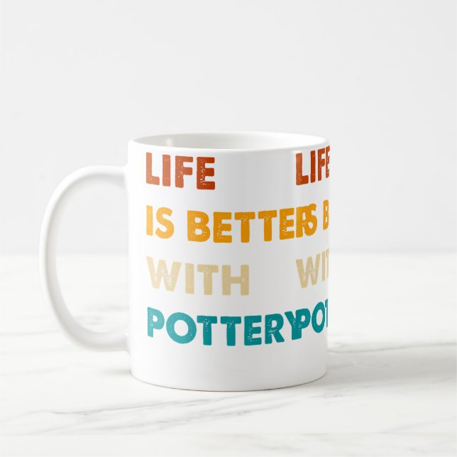 Funny Pottery Life Is Better With Pottery Coffee Mug (Left)