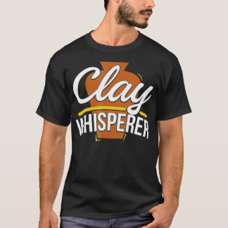 Funny Pottery Maker Ceramics Handcraft Potter  - 3 T-Shirt