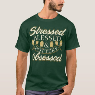 Funny Pottery Maker Ceramics Handcraft Potter T-Shirt
