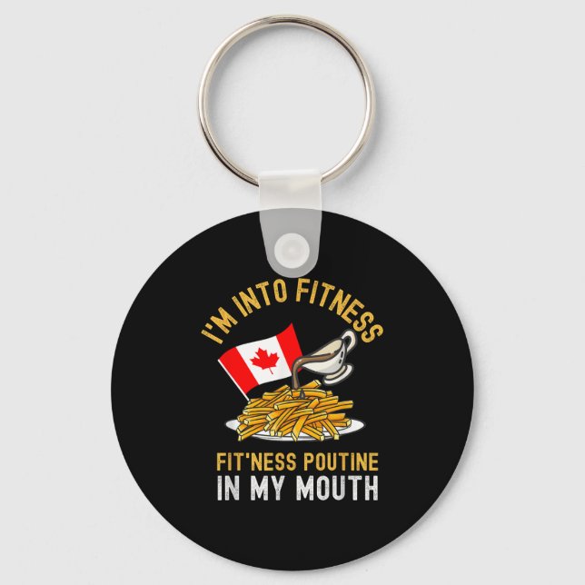 Funny Poutine Routine Im Into Fitness Canadien Que Key Ring (Front)