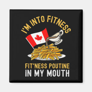 Funny Poutine Routine Im Into Fitness Canadien Que Magnet
