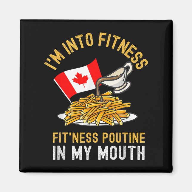 Funny Poutine Routine Im Into Fitness Canadien Que Magnet (Front)