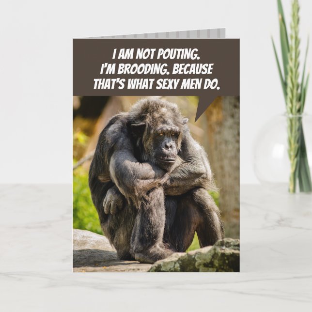 Funny Pouting Chimpanzee Because It's A Man Thing Card (Front)