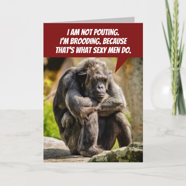 Funny Pouting Chimpanzee Because It's A Man Thing Card (Front)