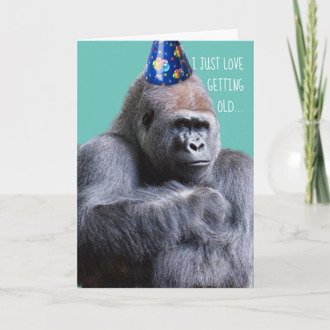 Funny Pouting Gorilla Loves Getting Old Sarcasm Card (Front)