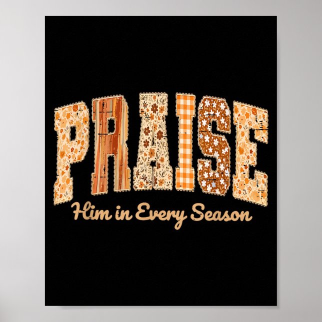 Funny Praise Him In Every Season Fall Christian Th Poster (Front)