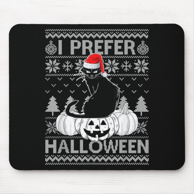 Funny Prefer Halloween Black Cat Ugly Christmas Mouse Pad (Front)