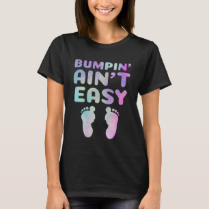 Funny Pregnancy Quote for Pregnant Moms Bumpin' Ai T-Shirt
