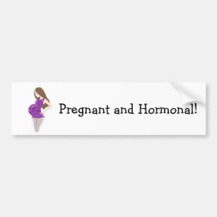 FUNNY Pregnant and Hormonal Bumper Sticker