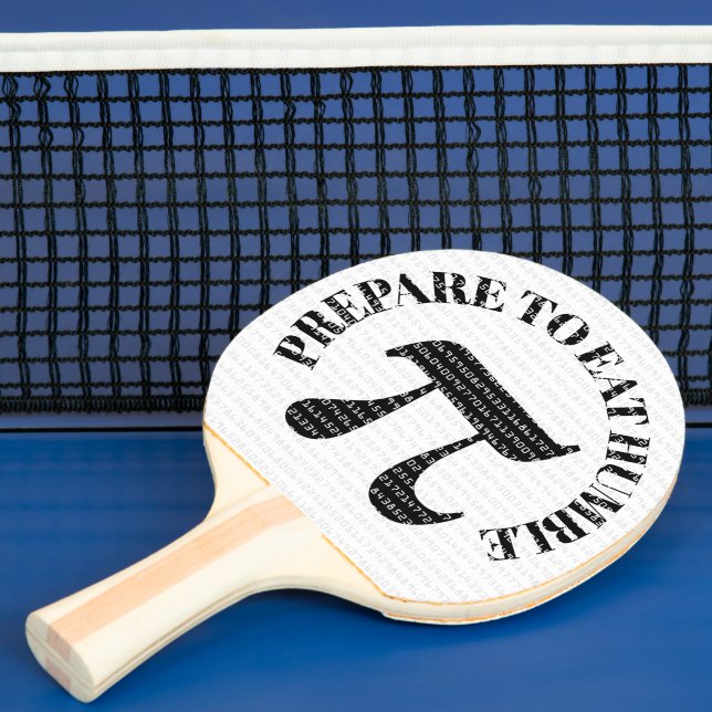 Funny Prepare to Eat Some Humble Pi Ping Pong Paddle (Insitu)