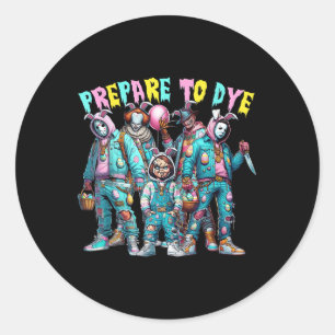 Funny Prepare To Groovy Dye Bunny Easter Horror Dy Classic Round Sticker