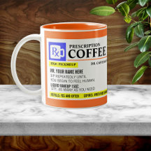 Funny Prescription Coffee Mug