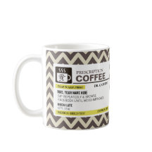 Funny Prescription Coffee Mug
