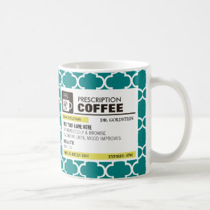 Funny Prescription Coffee Mug - Quatrefoil Pattern