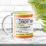 Funny Prescription Hot Tea Mug<br><div class="desc">Add a name to this funny "prescription" hot tea mug for a perfectly unique gift idea! Or,  fill your own prescription for a little something for yourself.</div>