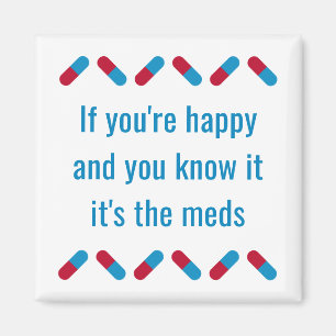Funny Prescription Meds Quote Happy Pills Humour Magnet