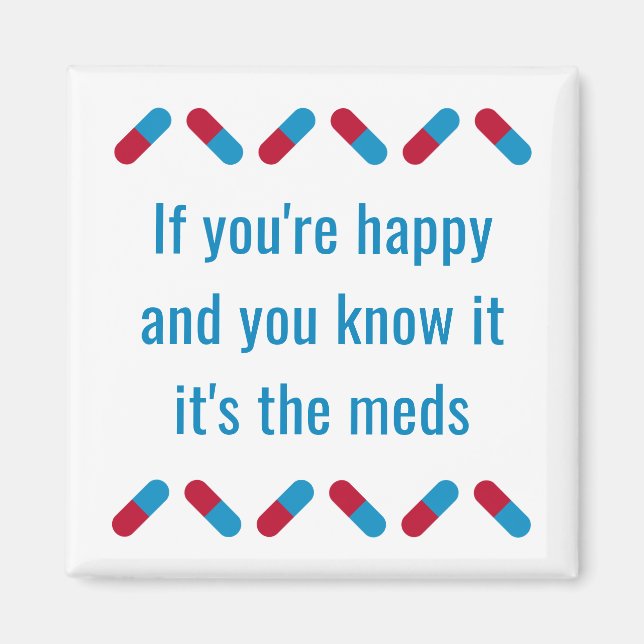 Funny Prescription Meds Quote Happy Pills Humour Magnet (Front)