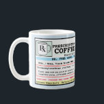 Funny Prescription RX Coffee Customisable Mug<br><div class="desc">Add a name to this funny "prescription" coffee mug to make a wonderful gift for someone special. Drs.,  Nurses,  Patients,  Get Well Soon,  etc.. Mug is fully customisable with your text. RXMugs.com - Just what the Dr ordered!</div>