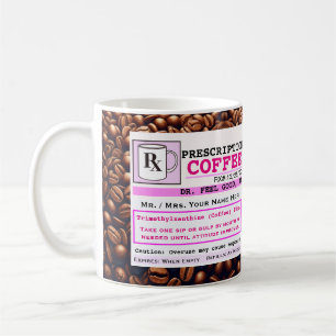 Funny Prescription RX Coffee Mug