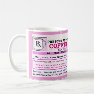 Funny Prescription RX Coffee Mug